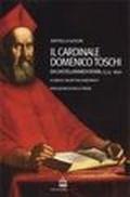 Il cardinale Domenico Toschi. Da Castellarano a Roma. 1535-1620
