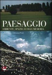 Paesaggio. Ambiente, spazio, luogo, memoria