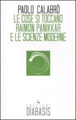 Le cose si toccano. Raimon Panikkar e le scienze moderne