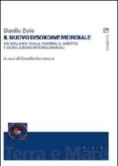 Il nuovo disordine mondiale. Un dialogo sulla guerra, il diritto e le relazioni internazionali