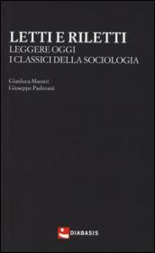 Letti e riletti. Leggere oggi i classici della sociologia