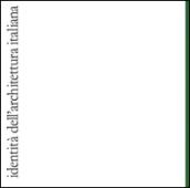 Identità dell'architettura italiana. 11.