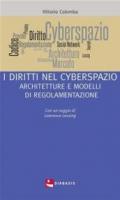 I diritti nel cyberspazio : Architetture e modelli di regolamentazione (Etica giuridica politica)