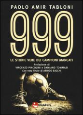 999. Le storie vere dei campioni mancati