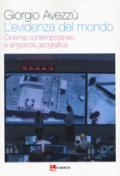 L'evidenza del mondo. Cinema contemporaneo e angoscia geografica