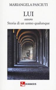 Lui ovvero storia di un uomo qualunque