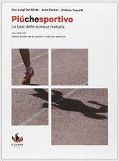 Più che sportivo. Con e-book. Con espansione online. Con DVD-ROM