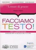 Facciamo testo! Letture di genere. Poesia e teatro. Per le Scuole superiori. Con espansione online