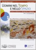 Uomini nel tempo e nello spazio. Per le Scuole superiori. Con espansione online vol.1