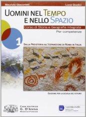 Uomini nel tempo e nello spazio. Per le Scuole superiori. Con espansione online vol.1