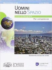 Uomini nello spazio. Corso di geografia per competenze. Per le Scuole superiori. Con espansione online