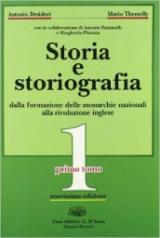 Storia e storiografia. Con espansione online. Per le Scuole superiori vol.1