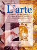 L' arte. Correnti, artisti, società. Itinerari di lettura paralleli. Vol. 1