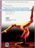 Nuovo Sportivamente. Scienze motorie e sportive con elementi di educazione stradale. Per la Scuola media. Con espansione online