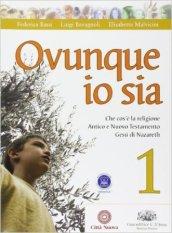 Ovunque io sia. Per la Scuola media. Con espansione online: 1