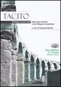 Tacito. Antologia di passi tratti dalle opere storiche e dal Dialogus de oratoribus. Per i Licei e gli Ist. magistrali. Con espansione online