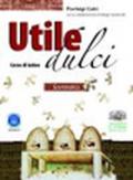 Utile dulci. Corso di latino. Grammatica. Per i Licei e gli Ist. magistrali. Con espansione online