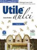 Utile dulci. Corso di latino. Esercizi. Per i Licei e gli Ist. magistrali. Con espansione online: 1