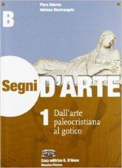 Segni d'arte. Vol. 1B: Dall'arte paleocristiana al gotico. Per le Scuole superiori. Con espansione online