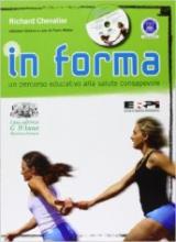 In forma. Un percorso educativo alla salute consapevole. Con espansione online. Con CD-ROM