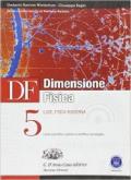Df. Dimensione fisica. Per il Liceo scientifico. Con espansione online: 5