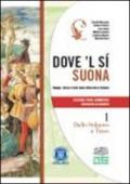 Dove'l sì suona. Dallo stilnovo a Tasso. Per le Scuole superiori. Con espansione online