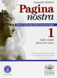 Pagina nostra. Con espansione online. Vol. 1: Dalle origini all'età di Cesare.
