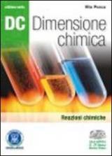 Dc. Dimensione chimica. Ediz. verde. Per il Liceo scientifico. Con espansione online. Vol. 1: Atomi e molecole.