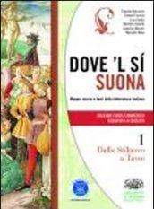 Dove'l sì suona. Dalle origini ai siculo toscani. Con espansione online. Per le Scuole superiori