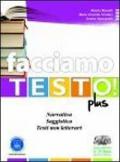 Facciamo testo! Narrativa. Saggistica. Testi non letterari. Strategie di scrittura. Con espansione online