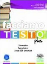 Facciamo testo! Narrativa. Saggistica. Testi non letterari. Strategie di scrittura. Con espansione online