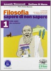 Filosofia: sapere di non sapere. Per i Licei e gli Ist. magistrali. Con espansione online vol.1