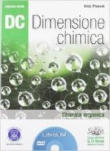 Dc. Dimensione chimica. Chimica organica. Ediz. verde. LibroLIM. Per il Liceo scientifico. Con DVD-ROM. Con espansione online