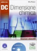 Dc. Dimensione chimica. Reazioni chimiche. Ediz. rossaLIM. Per le Scuole superiori. Con espansione online. Con libro