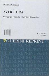 Aver cura. Pedagogia speciale e territori di confine