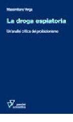 La droga espiatoria. Un'analisi critica del proibizionismo
