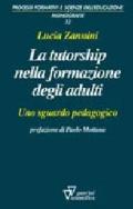 La tutorship nella formazione degli adulti. Uno sguardo pedagogico