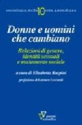 Donne e uomini che cambiano. Relazioni di genere, identità sessuali e mutamento sociale