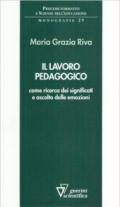 Lavoro pedagogico come ricerca dei significati e ascolto delle emozioni (Il)