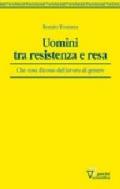 Uomini tra Resistenza e resa