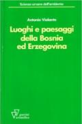 Luoghi e paesaggi della Bosnia ed Erzegovina