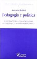 Pedagogia e politica. Il contributo della comunicazione per un educare alla cittadinanza responsabile