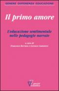 Il primo amore. L'educazione sentimentale nelle pedagogie narrate