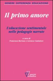 Il primo amore. L'educazione sentimentale nelle pedagogie narrate