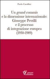 Un grand commis e la dimensione internazionale: Giuseppe Petrilli e il processo di integrazione europea (1950-1989)