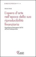 L'opera d'arte nell'epoca della sua riproducibilità finanziaria. Genealogie ed eterogenesi dei fini nell'arte contemporanea