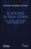 Il sogno di una copia. Del doppio, del dubbio, dell malinconia