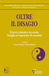 Oltre il disagio. Il lavoro educativo tra scuola, famiglia ed esperienze di comunità