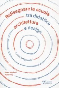 Ridisegnare la scuola tra didattica archietttura e design. Il caso Artigianelli