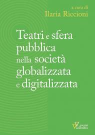 Teatri e sfera pubblica nella società globalizzata e digitalizzata